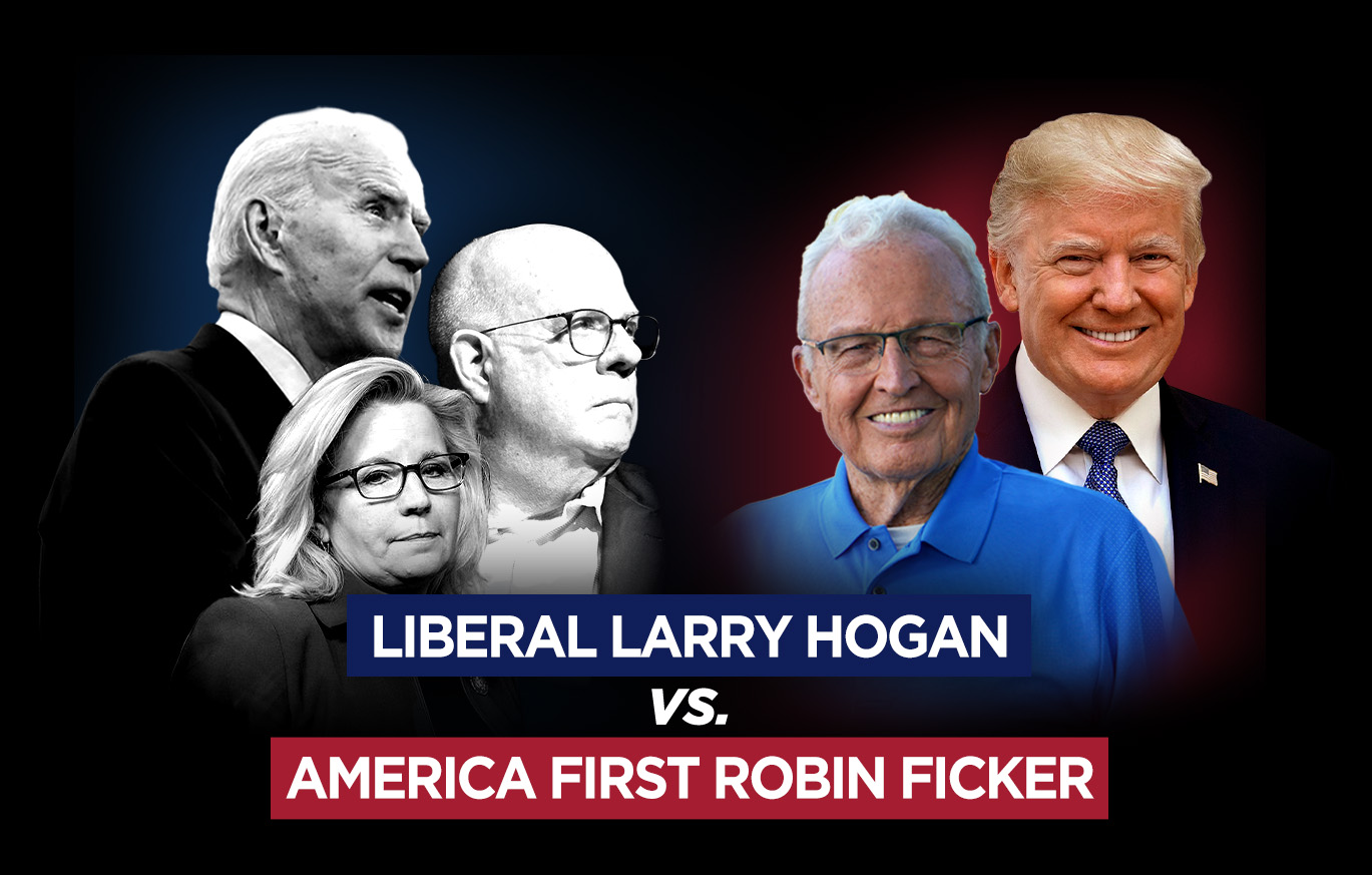 Liberal Larry Hogan vs. America First Robin Ficker
