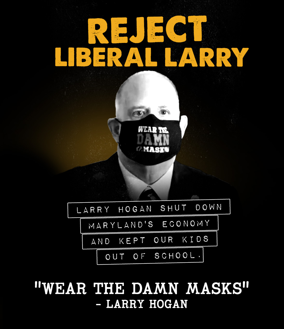 Reject Liberal Larry Hogan